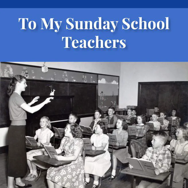 To My Sunday School Teachers by J Sheatsley
