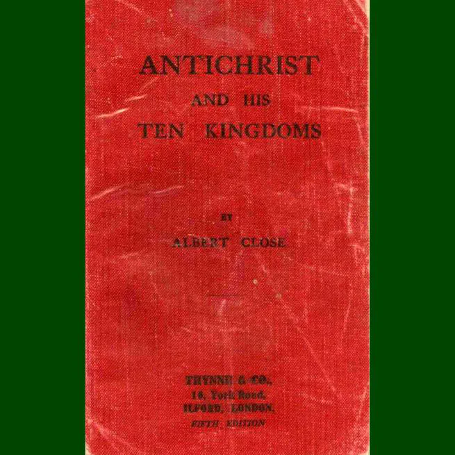 Antichrist and His Ten Kingdoms by Albert Close