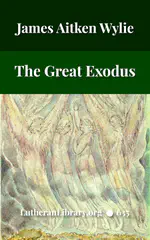 The Great Exodus Or The Time Of The End by James Aitken Wylie