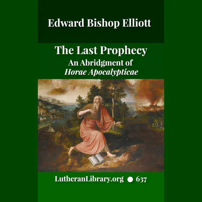 The Last Prophecy - Horae Apocalypticae by Edward Bishop Elliott
