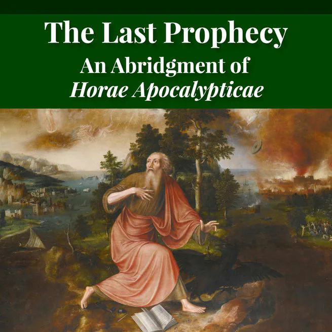 The Last Prophecy - Horae Apocalypticae by Edward Bishop Elliott