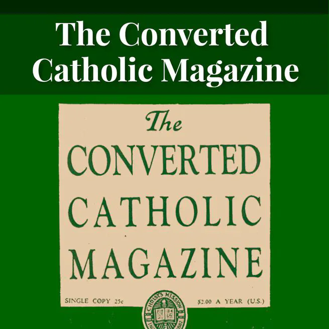 The Converted Catholic Magazine by Leo Lehmann