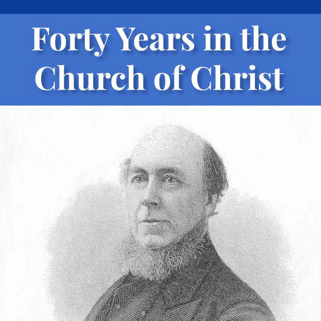 Forty Years In The Church of Christ by Charles Chiniquy