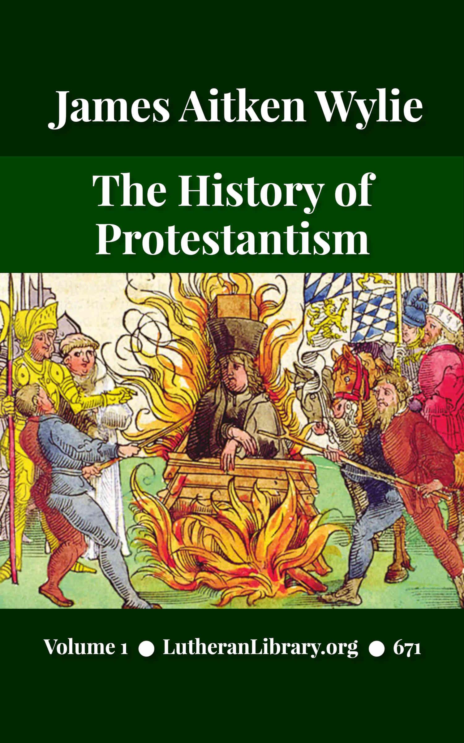 History Of Protestantism Vol 1 By James Aitken Wylie Lutheran Library Publishing Ministry 6049