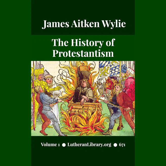 History of Protestantism Vol. 1 by James Aitken Wylie