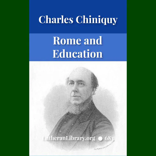 Rome and Education by Charles Chiniquy