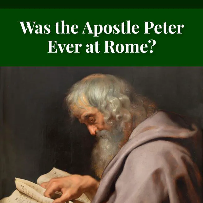 Was The Apostle Peter Ever At Rome? by Mason Gallagher