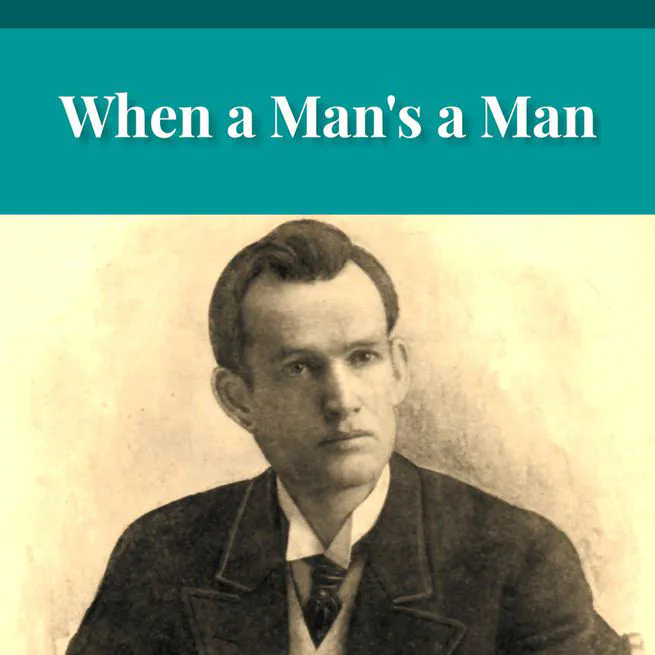 When a Man's a Man by Harold Bell Wright