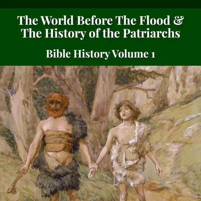 The World Before the Flood and the History of the Patriarchs. Volume 1 of Bible History. by Alfred Edersheim