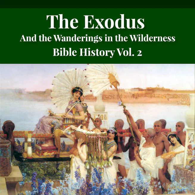 The Exodus and the Wanderings in the Wilderness. Volume 2 of Bible History. by Alfred Edersheim