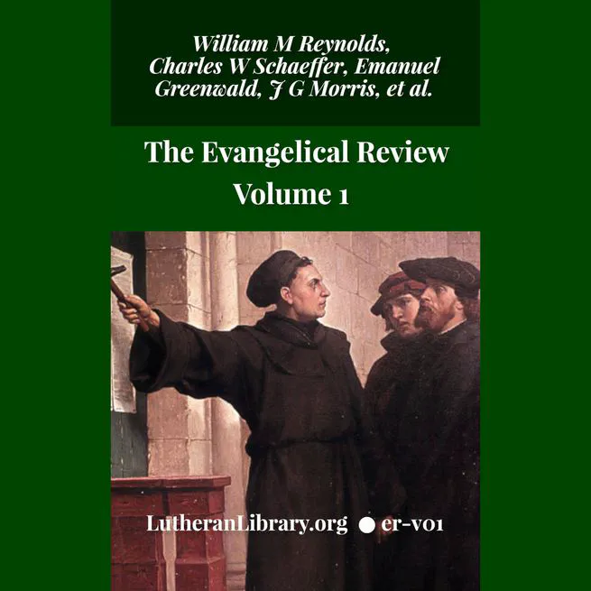 The Evangelical Review Vol. 1, William M Reynolds, Editor