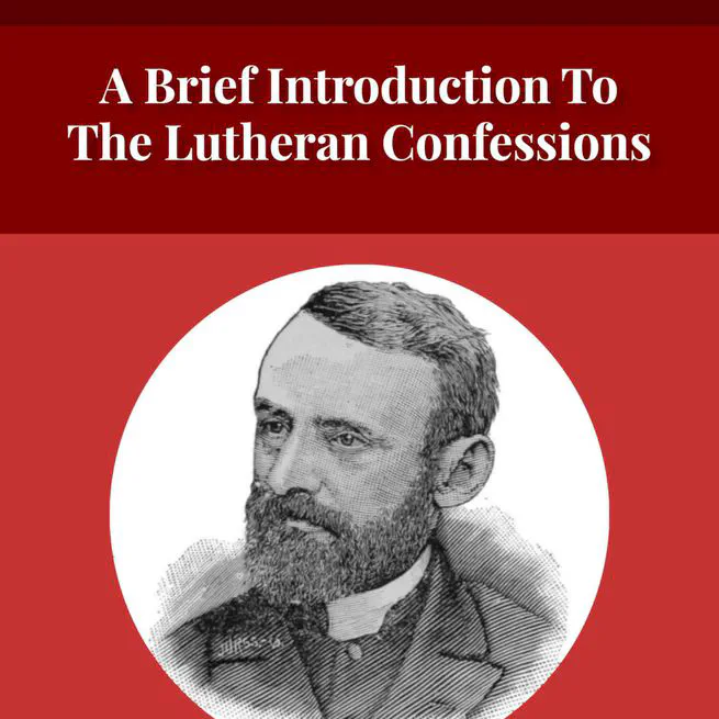 The Lutheran Confessions: A Brief Introduction by Henry Eyster Jacobs [Journal Article]