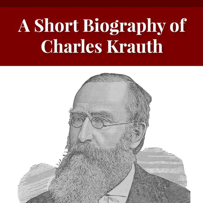 A Compact Biography of Charles Porterfield Krauth by Beale Melanchthon Schmucker [Journal Article]