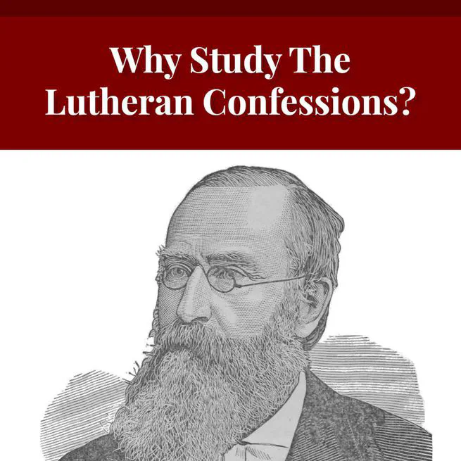 Why Study the Lutheran Confessions? by Charles Krauth [Journal Article]