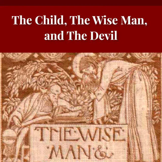 The Child, The Wise Man, and The Devil by Coulson Kernahan