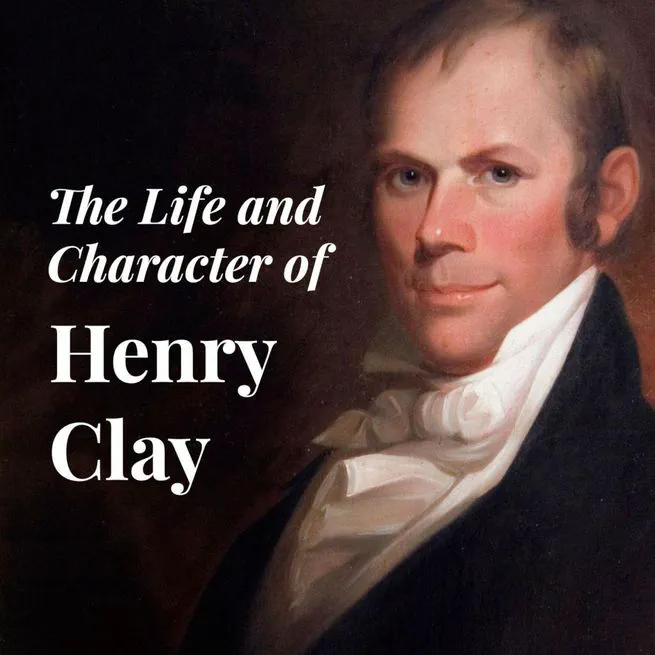 The Life of Henry Clay by Charles Krauth [Journal Article]