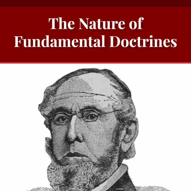 The Nature of Fundamental Doctrines by Charles F. Schaeffer [Journal Article]