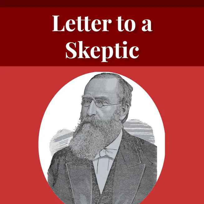 Letter to a Skeptic by Charles Krauth [Journal Article]