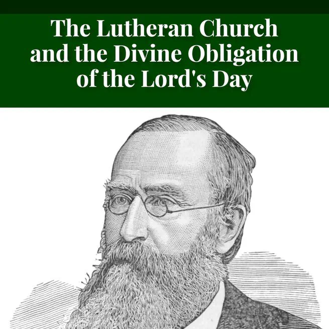 The Lutheran Church and the Lord's Day by Charles Krauth [Journal Article]